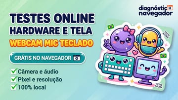 Testes de navegador e hardware online grátis