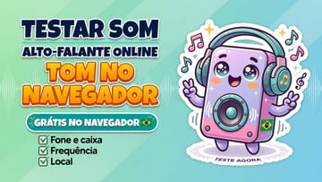 Testar Alto-Falante Online Grátis - Som no Navegador